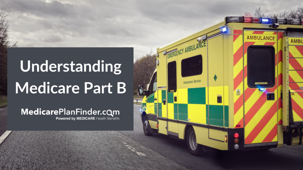 Understanding Medicare Part B | Medicare Plan Finder